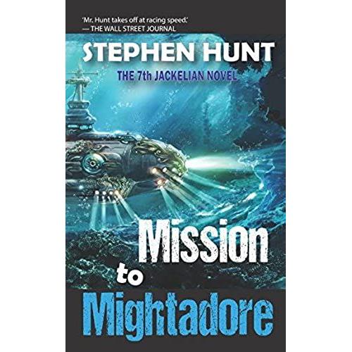 Mission To Mightadore: A Steampunk Adventure. (Jackelian Series)