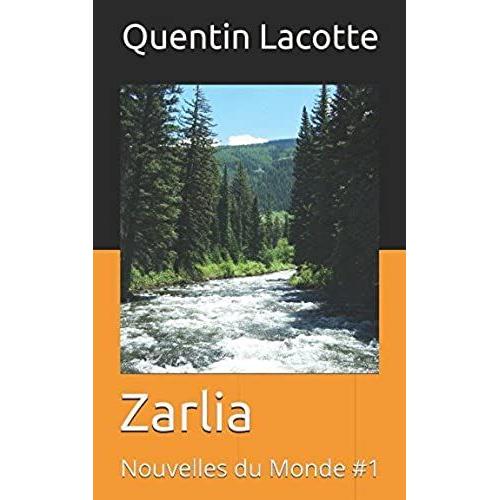 Zarlia: Nouvelles Du Monde #1