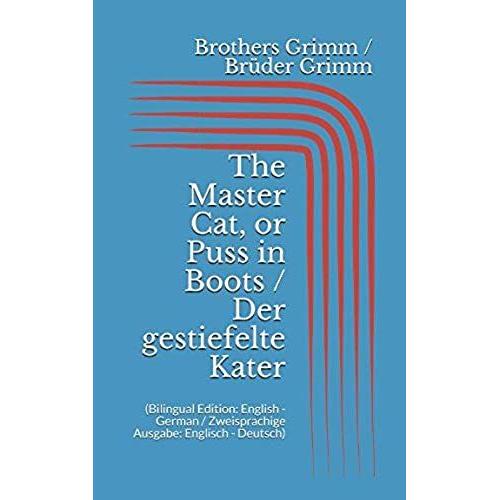 The Master Cat, Or Puss In Boots / Der Gestiefelte Kater (Bilingual Edition: English - German / Zweisprachige Ausgabe: Englisch - Deutsch)