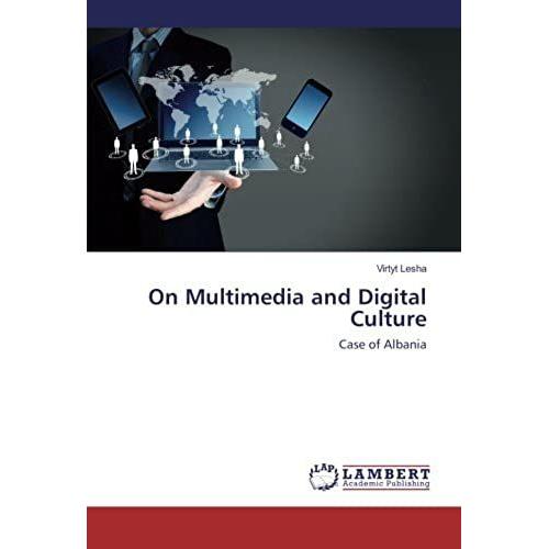 On Multimedia And Digital Culture: Case Of Albania