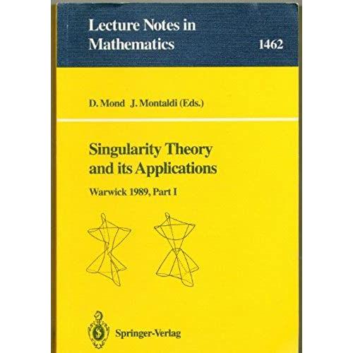 Singularity Theory And Its Applications: Warwick 1989, Part 1 : Geometric Aspects Of Singularities (Lecture Notes In Mathematics)