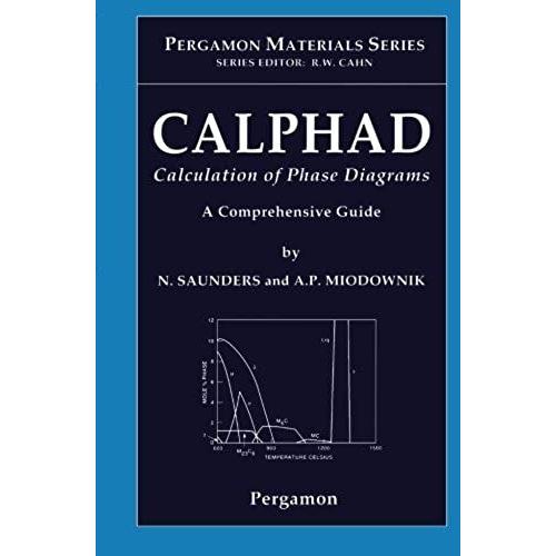 Calphad (Calculation Of Phase Diagrams): A Comprehensive Guide: Volume 1