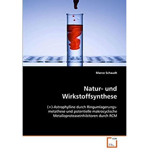 Natur- Und Wirkstoffsynthese: (+)-Astrophylline Durch Ringumlagerungsmetathese Und Potentielle Makrocyclische Metalloproteaseinhibitoren Durch Rcm