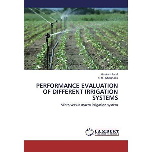 Performance Evaluation Of Different Irrigation Systems: Micro Versus Macro Irrigation System