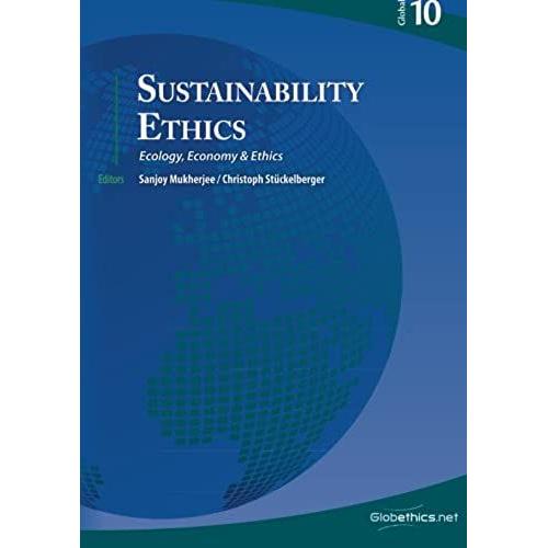 Sustainability Ethics: Ecology, Economy & Ethics. International Conference Suscon Iii Shillong/India: Volume 10 (Globethics.Net Global Series)