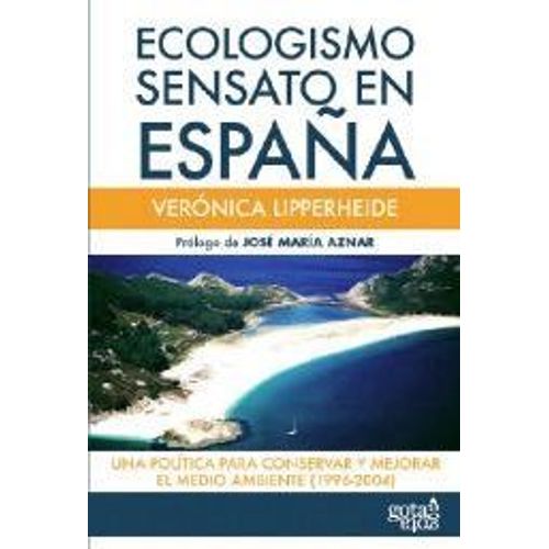 Ecologismo Sensato : Una Política Para Conservar Y Mejorar El Medio Ambiente (1996-2004)