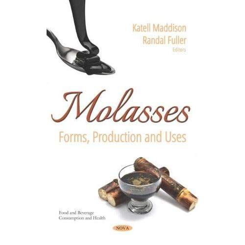 Molasses: Forms, Production And Uses