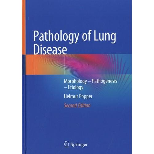 Pathology Of Lung Disease - Morphology - Pathogenesis - Etiology