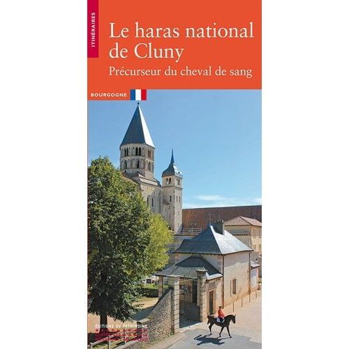 Le Haras National De Cluny - Précurseur Du Cheval De Sang
