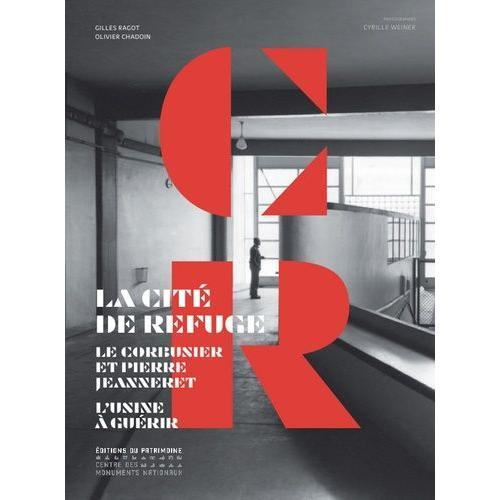 La Cité De Refuge - Le Corbusier Et Pierre Jeanneret - L'usine À Guérir