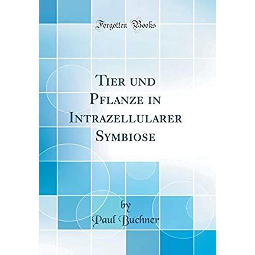 Tier Und Pflanze In Intrazellularer Symbiose (Classic Reprint)