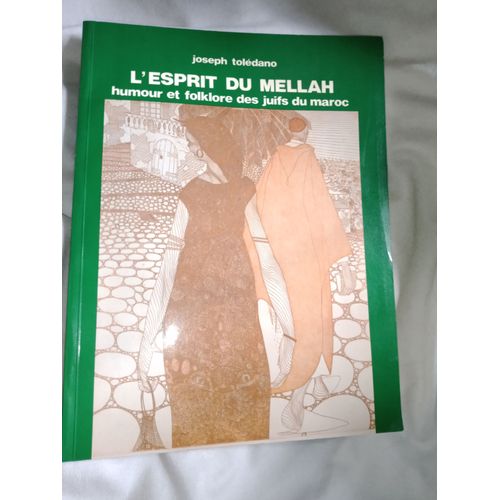L Esprit Du Melleh - Humour Et Folklore Des Juifs Du Maroc