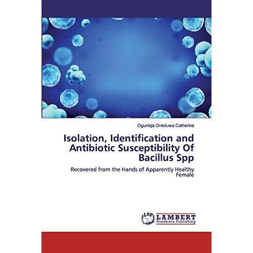 Isolation, Identification And Antibiotic Susceptibility Ofbacillus Spp