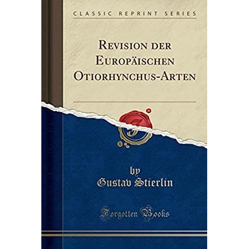 Stierlin, G: Revision Der Europäischen Otiorhynchus-Arten (C