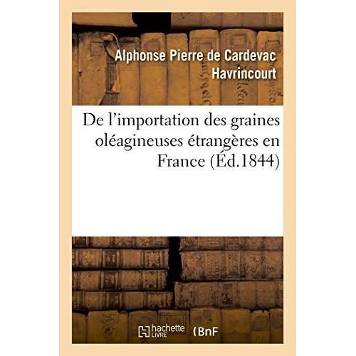 De L'importation Des Graines Oléagineuses Étrangères En France