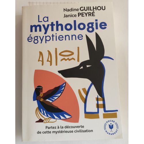 La Mythologie Égyptienne Nadine Guilhou Janice Peyré