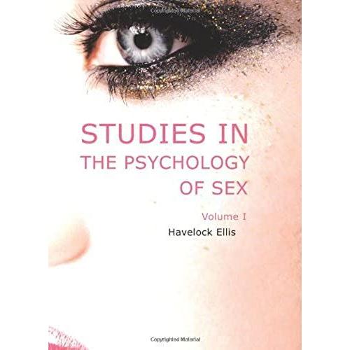 Studies In The Psychology Of Sex, Volume 1: The Evolution Of Modesty, The Phenomena Of Sexual