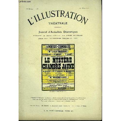 L Illustration Théatrale N° 208 - Le Mystère De La Chambre Jaune, Pièce En Cinq Actes Par Gaston Leroux, Représentée Pour La Première Fois Le 14 Février 1912 Au Théatre De L Ambigu