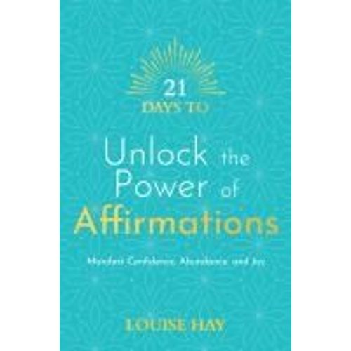 21 Days To Unlock The Power Of Affirmations    Format Broch 