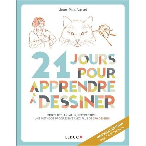 21 Jours Pour Apprendre  Dessiner - Portraits, Animaux, Perpectives - Une Mthode Progressive Avec Plus De 270 Dessins    Format Grand Format 