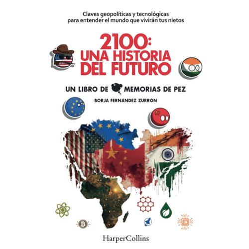 2100: Una Historia Del Futuro (2100: A Story Of The Future - Spanish Edition)   de Borja Fernndez Zurrn  Format Broch 