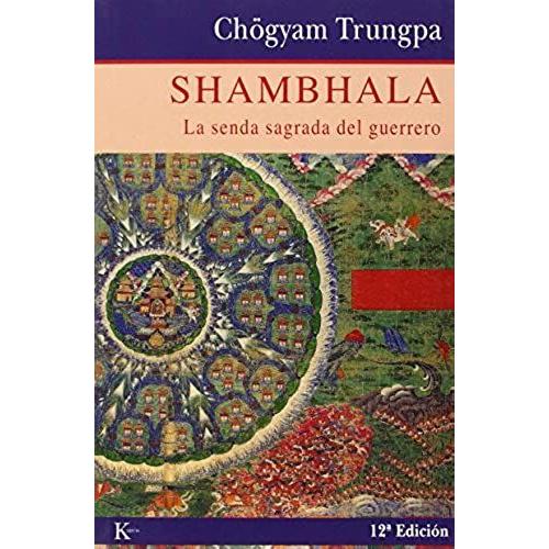 Shambhala: La Senda Sagrada Del Guerrero