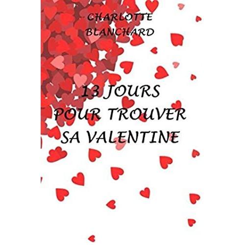 13 Jours Pour Trouver Sa Valentine