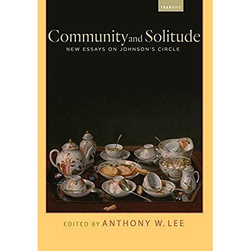 Community And Solitude: New Essays On Johnson's Circle (Transits: Literature, Thought & Culture 1650-1850)