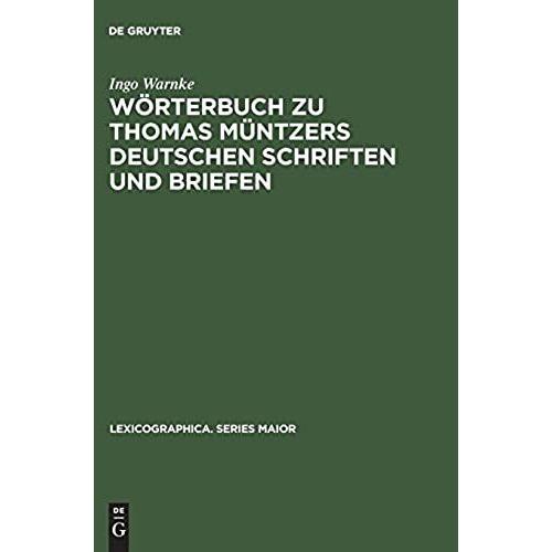 Wörterbuch Zu Thomas Müntzers Deutschen Schriften Und Briefen