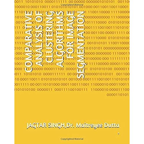 Comparative Analysis Of Clustering Algorithms For Image Segmentation