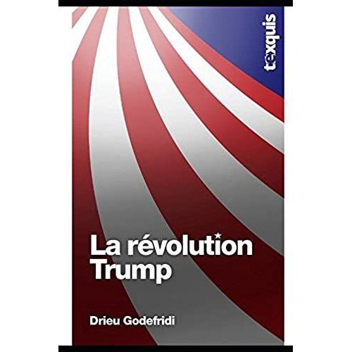 La Révolution Trump (Texquis Essais)