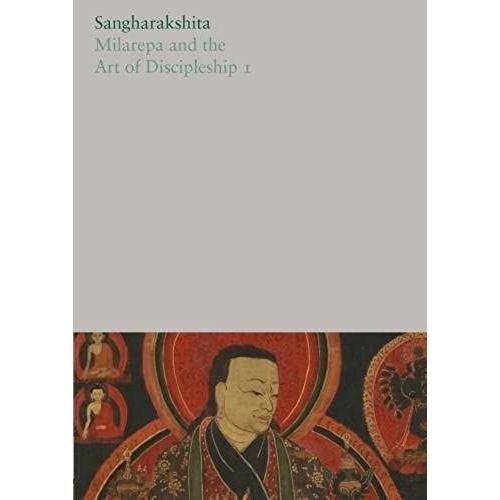 Milarepa And The Art Of Discipleship I: 18 (The Complete Works Of Sangharakshita)