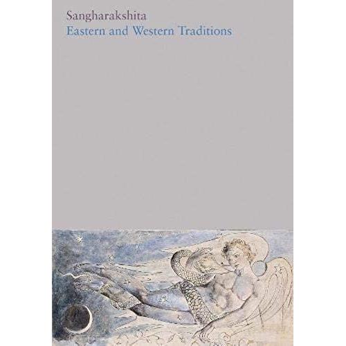 Eastern And Western Traditions: 13 (The Complete Works Of Sangharakshita)