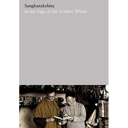 In The Sign Of The Golden Wheel: 22 (The Complete Works Of Sangharakshita)