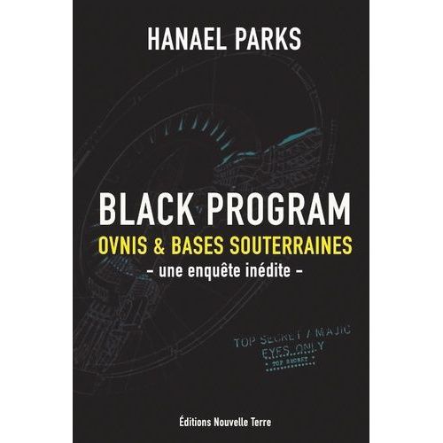 Black Program - Ovnis & Bases Souterraines : Une Enquête Inédite