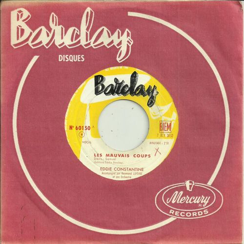 Eddie Constantine Accompagné Par Raymond Lefèvre : Les Mauvais Coups (Davis -Samuel) 2'50 / Jamais, Jamais Plus (Davis - Samuel) 3'50