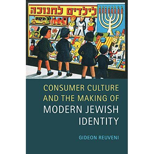 Consumer Culture And The Making Of Modern Jewish Identity