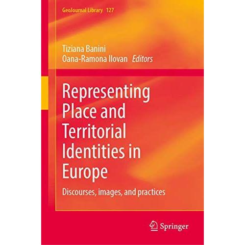 Representing Place And Territorial Identities In Europe