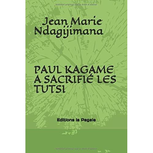 Paul Kagame A Sacrifié Les Tutsi