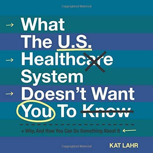 What The U.S. Healthcare System Doesn't Want You To Know, Why, And How You Can Do Something About It (Black & White Version) (To Err Is Healthcare)