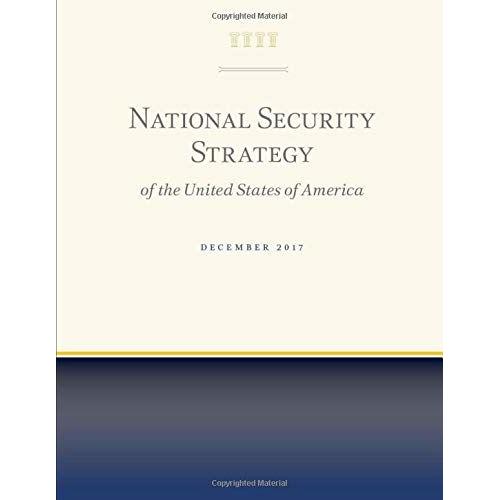 National Security Strategy Of The United States Of America: December, 2017