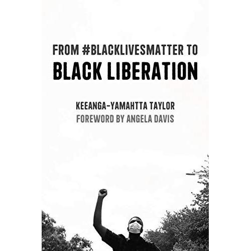 From #Blacklivesmatter To Black Liberation (Expanded Second Edition)