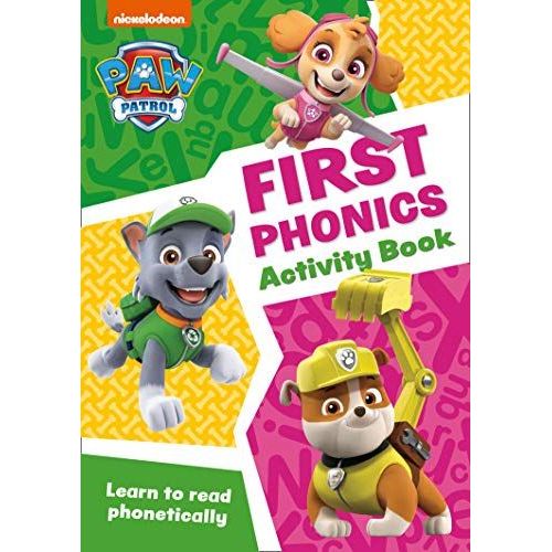 Paw Patrol First Phonics Activity Book : Get Ready For School With Paw Patrol