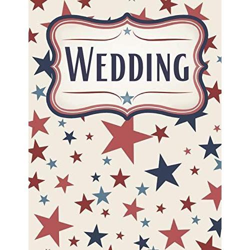 Patriotic Stars Wedding Planner For Liberty Lovers: America Themed Wedding Organizer For American Citizens, Active Soldiers, And Veterans