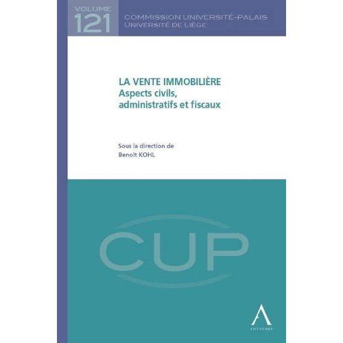 La Vente Immobiliere - Aspects Civils, Administratifs Et Fiscaux - Sous La Direction De Benoit Kohl