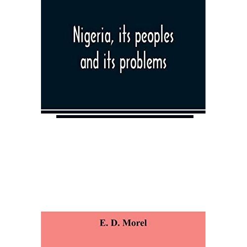 Nigeria, Its Peoples And Its Problems
