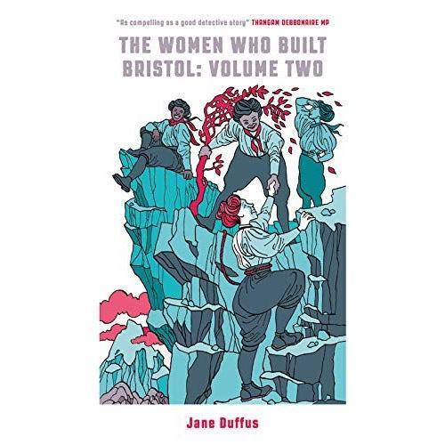 The Women Who Built Bristol: Volume Two