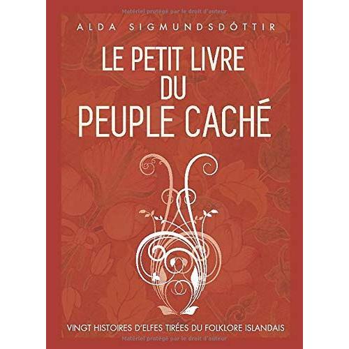 Le Petit Livre Du Peuple Caché: Vingt Histoires D'elfes Tirees Du Folklore Islandais