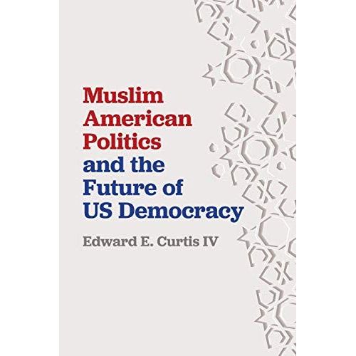 Muslim American Politics And The Future Of Us Democracy