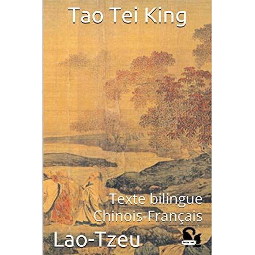 Tao Tei King: Texte Bilingue Chinois-Français